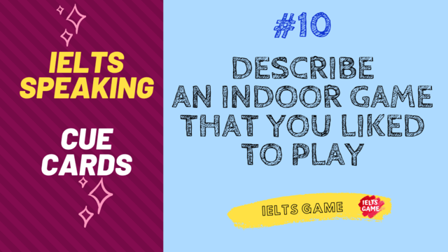Describe an indoor game that you liked to play