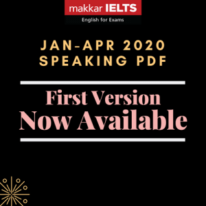 Makkar IELTS Speaking Jan-Apr 2020 - First Version - PDF Edition